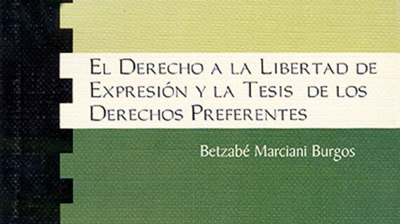El derecho a la libertad de expresión y la tesis de los derechos preferentes