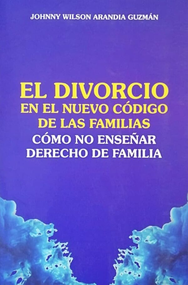 El divorcio en el nuevo código de familias (cómo no enseñar derecho de familia)