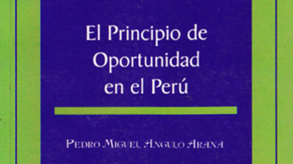 El principio de oportunidad en el Perú
