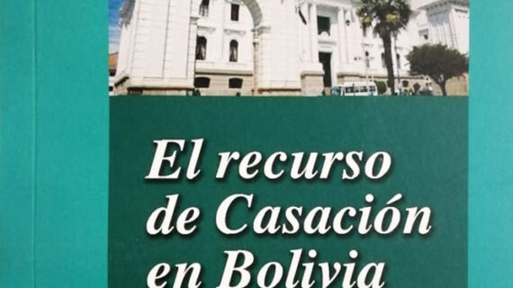 El recurso de casación en Bolivia