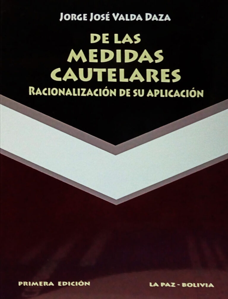 De las medidas cautelares, racionalización de su aplicación de Jorge Jose Valda Daza