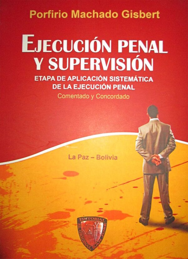Ejecución penal y supervisión (etapa de aplicación sistemática de la ejecución penal)
