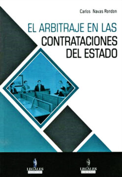 El arbitraje en las contrataciones del estado de Carlos Navas Rondón