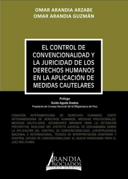 El control de convencionalidad y la juricidad de los derechos humanos en la aplicación de medidas cautelares