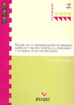 FRAUDE EN LA ADMINISTRACION DE PERSONAS JURIDICAS Y DELITOS CONTRA LA CONFIANZA Y LA BUENA FE EN LOS NEGOCIOS