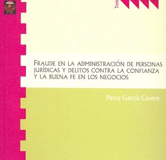 FRAUDE EN LA ADMINISTRACION DE PERSONAS JURIDICAS Y DELITOS CONTRA LA CONFIANZA Y LA BUENA FE EN LOS NEGOCIOS