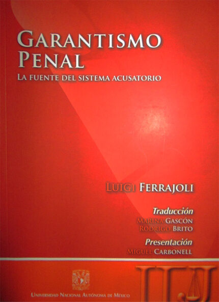 Garantismo penal (la fuente del sistema acusatorio)
