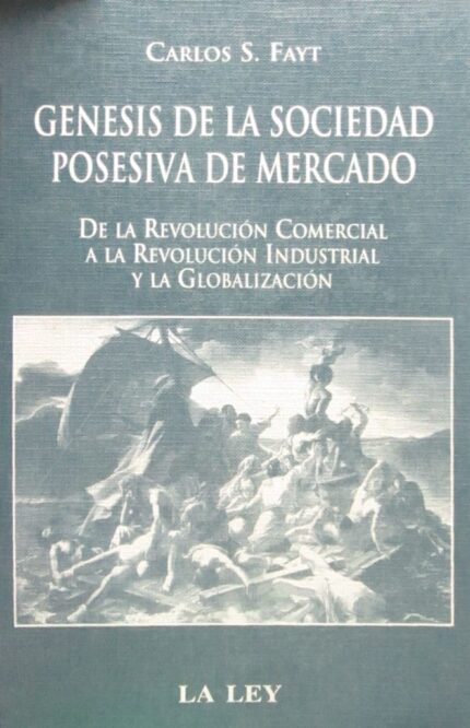 Génesis de la sociedad posesiva de mercado (de la revolución comercial a la revolución industrial y la globalización)