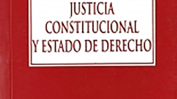 Justicia constitucional y estado de derecho