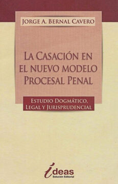 La casación en el nuevo modelo procesal penal