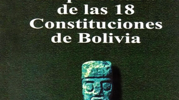 La entecada arquitectura de las 18 constituciones de Bolivia