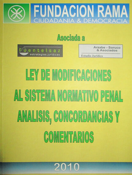 Ley de modificaciones al sistema normativo penal análisis, concordancias y comentarios