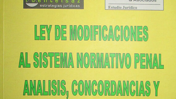 Ley de modificaciones al sistema normativo penal análisis, concordancias y comentarios