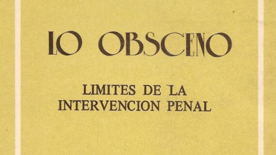 Lo obsceno (límites de la intervención penal)