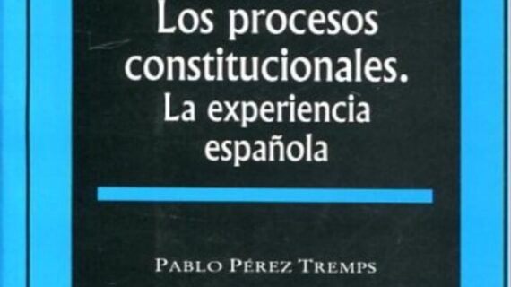 Los procesos constitucionales (la experiencia española)