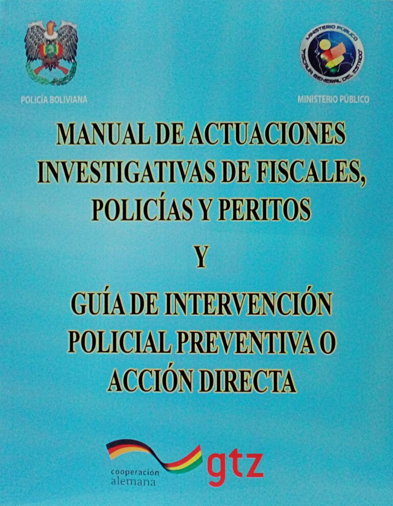 MANUAL DE ACTUACIONES INVESTIGATIVAS DE FISCALES POLICÍA Y PERITOS Y GUÍA DE INTERVENCIÓN POLICIAL PREVENTIVA O ACCIÓN DIRECTA