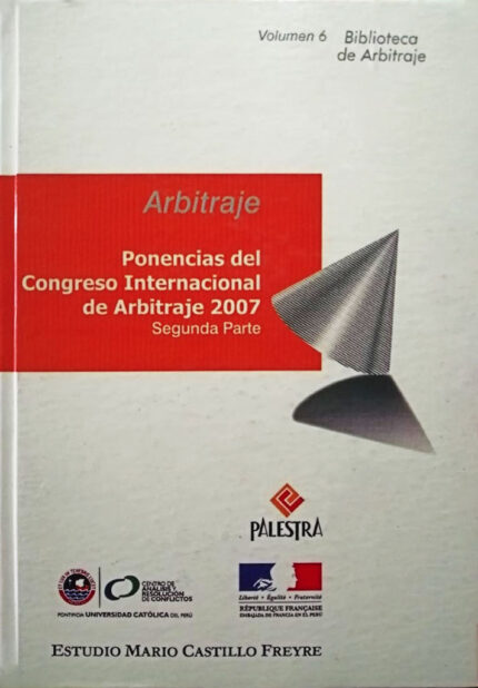 Ponencias del congreso internacional de arbitraje 2007 (segunda parte)