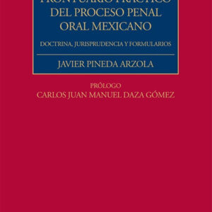 Prontuario práctico del proceso penal oral mexicano de Javier Pineda Arzola