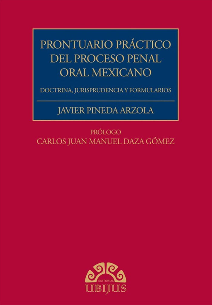 Prontuario práctico del proceso penal oral mexicano de Javier Pineda Arzola