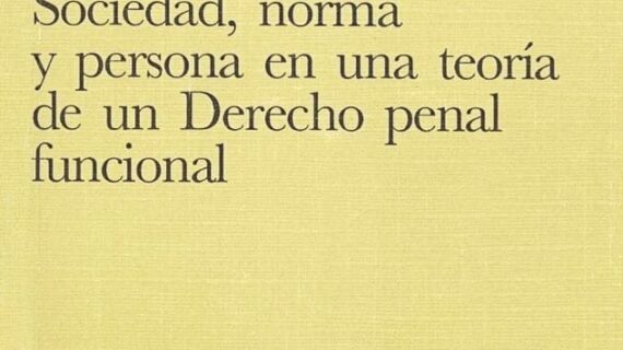 Sociedad, norma y persona en una teoría de un derecho penal funcional