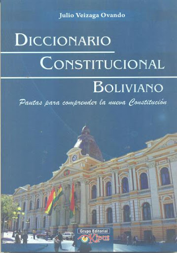 Diccionario constitucional boliviano de Julio Veizaga Ovando