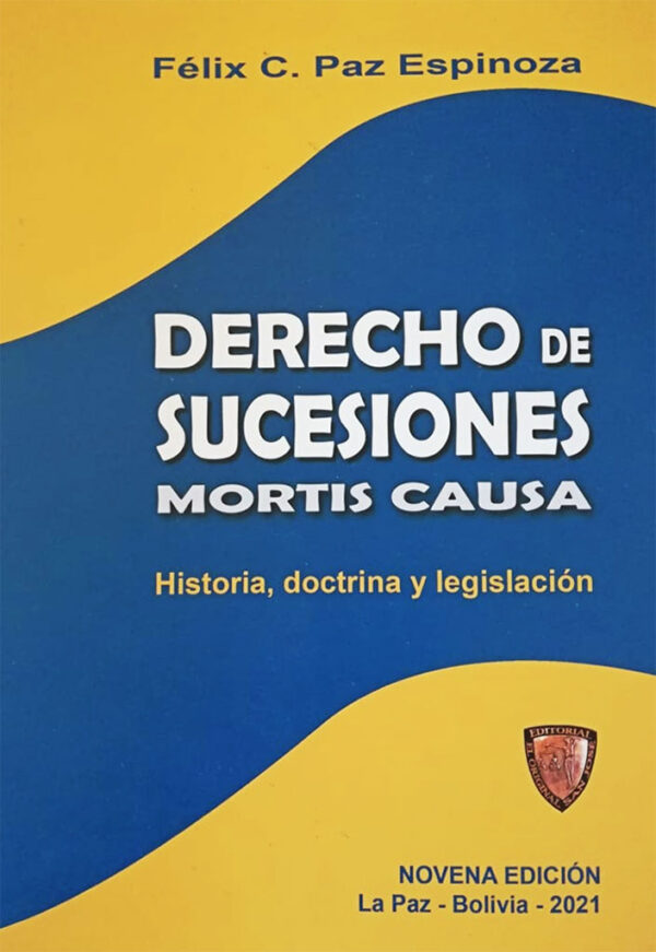 DERECHO DE SUCESIONES MORTIS CAUSA Félix C. Paz Espinoza