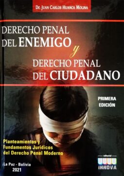 DERECHO PENAL DEL ENEMIGO Y DERECHO PENAL DEL CIUDADANO de Juan Carlos Huanca Molina