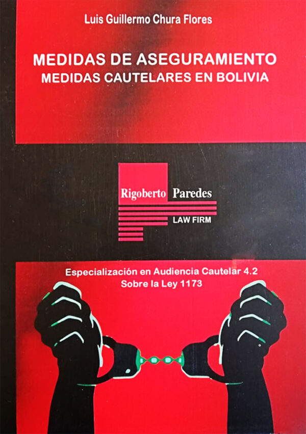 MEDIDAS DE ASEGURAMIENTO (MEDIDAS CAUTELARES EN BOLIVIA) Luis Guillermo Chura Flores