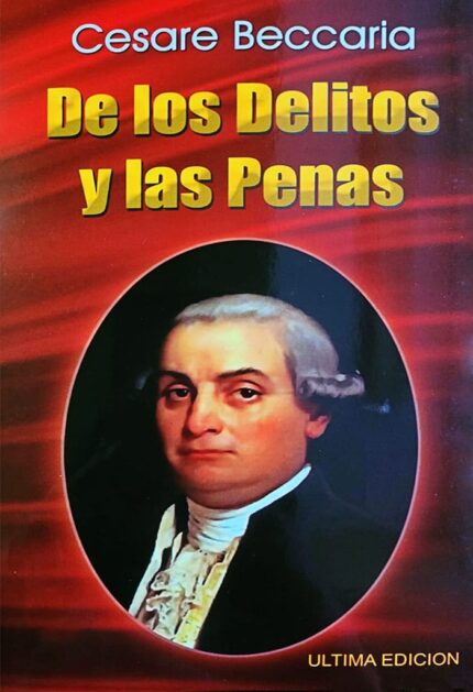 DE LOS DELITOS Y LAS PENAS de CESARE BECARIA