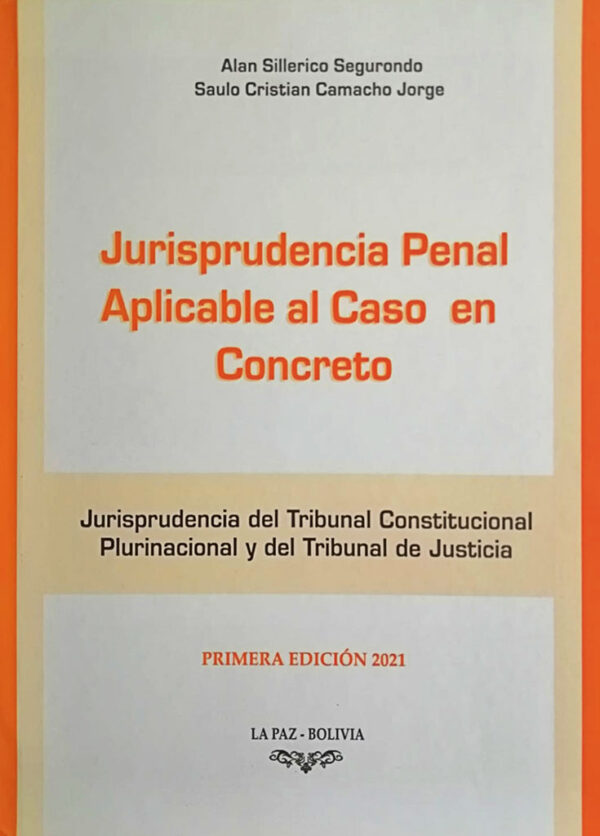 Jurisprudencia Penal Aplicable al Caso en Concreto de Alan Alejandro Sillerico Segurondo, Saulo Cristian Camacho Jorge