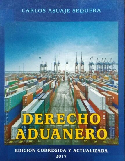 Derecho Aduanero de Carlos Asuaje Sequeira