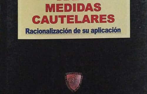 De las medidas cautelares Racionalización de su aplicacion Jorge José Valda Daza